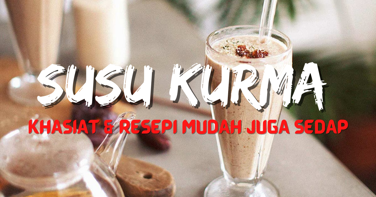 Resepi Susu Kurma Sangat Mudah Dan Sedap Ifmal Com